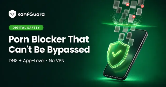 Porn Blocker That Can't Be Bypassed — DNS + App-Level filtering with Kahf Guard shield on a phone