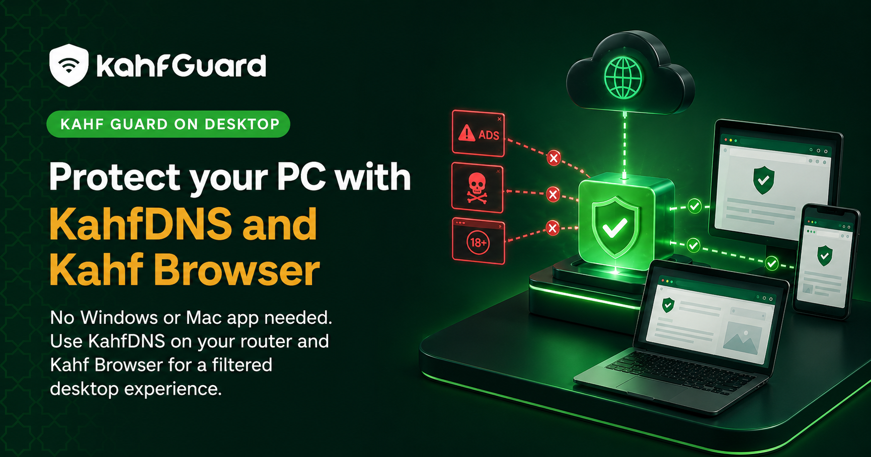 Kahf Guard on PC — KahfDNS protects your computer through the router, Kahf Browser adds in-page filtering
